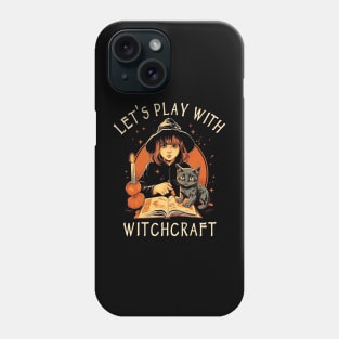 Witchy Wicca - Let’s Play With Witchcraft Phone Case