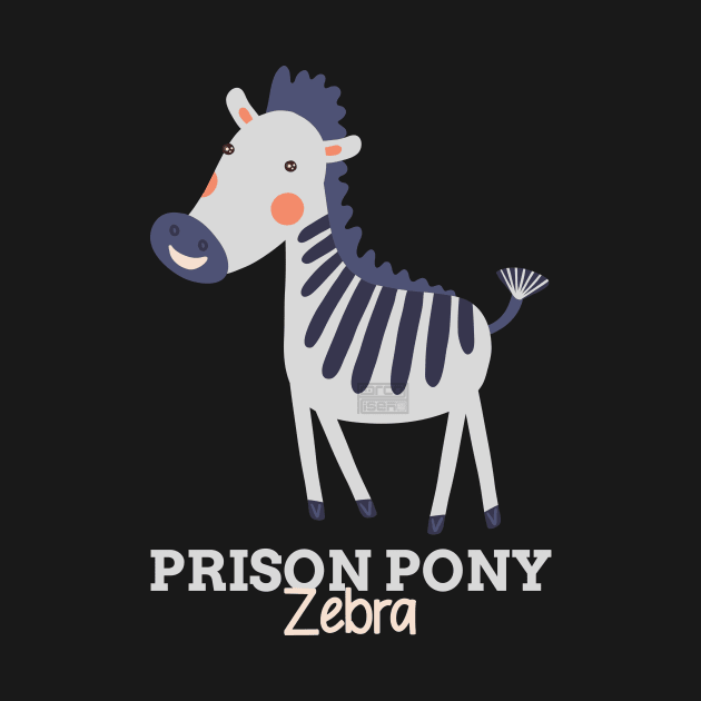 Funny Animal Name Meme Prison Pony ZEBRA by porcodiseno