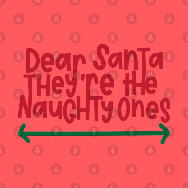 Dear Santa - They're The Naughty Ones by Imp's Dog House