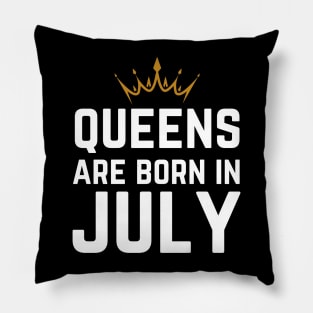 Queens Are Born In July Pillow