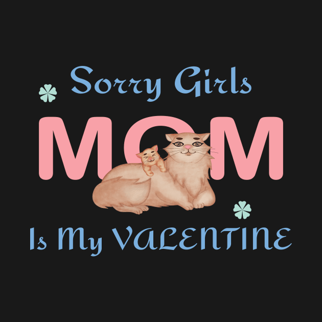 Sorry girls, mom is my valentine by Athikan