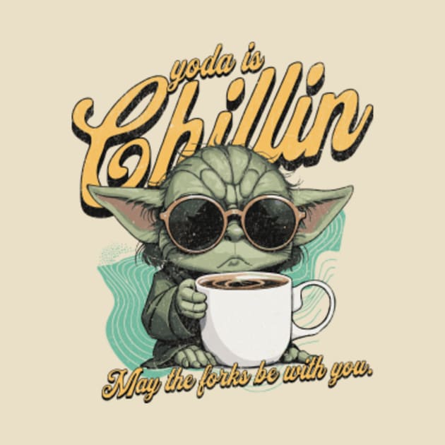 yoda is Chillin,"May the forks be with you." star wars by LaughLine.CO