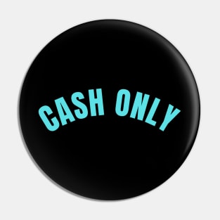 Cash Only Pin