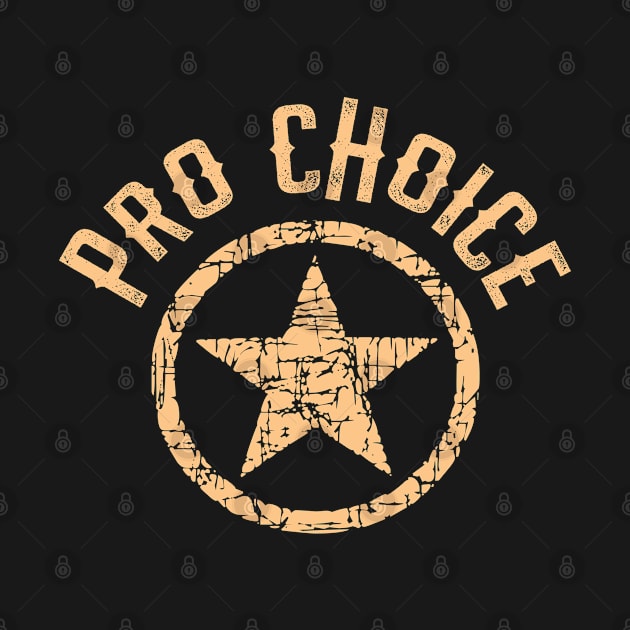 Pro choice. My body my choice. Distressed star. by BlaiseDesign