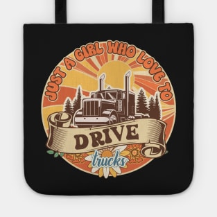 Groovy trucker girl female driver quote Just a girl who loves to drive trucks Tote