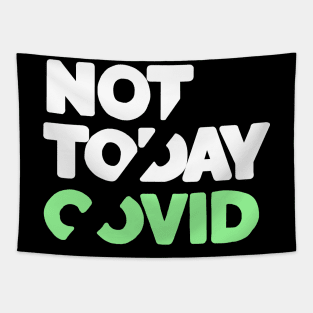 Not today covid Tapestry