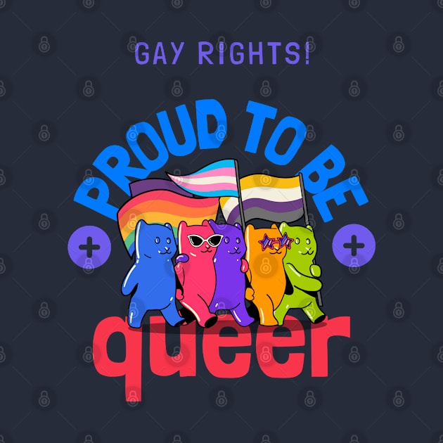 Gay Rights Proud to be Queer by Souls.Print