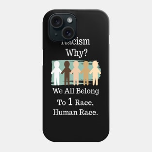 Human race antiracism Shirt. Phone Case