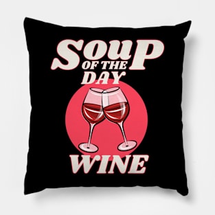 Soup of the Day is Wine Pillow