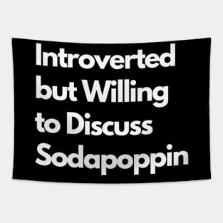 Introverted but Willing to Discuss Sodapoppin Tapestry