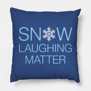 Snow Laughing Matter Pillow