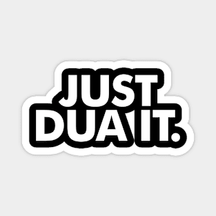 Just Dua It Magnet