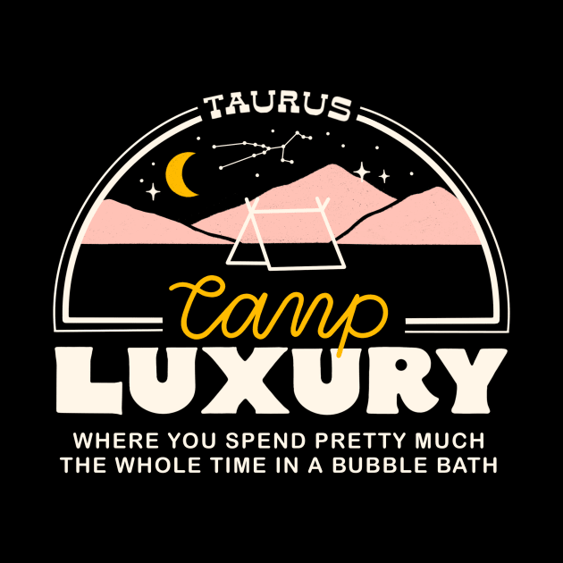 Taurus Camp Luxury by Megan Roy