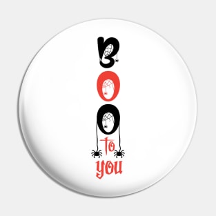 Boo To You Pin