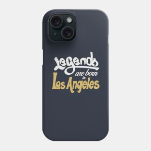 Legends are born in Los Angeles Phone Case