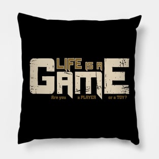 Life Is A Game Pillow