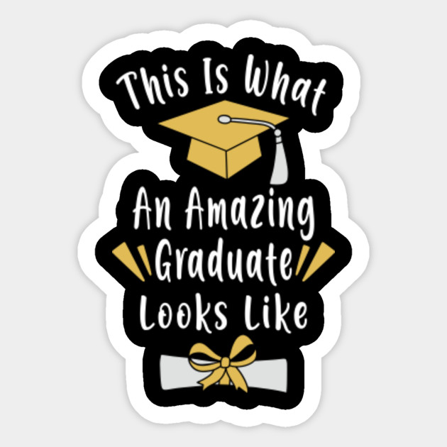 Amazing Graduate Graduation Gifts Graduation Gifts Sticker Teepublic Uk