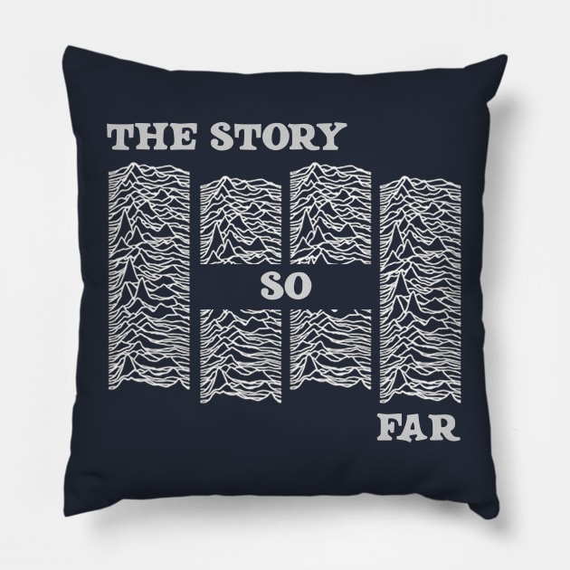 the story so far Pillow by Aiga EyeOn Design