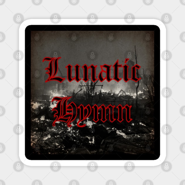 Lunatic Hymn - Lunatic Hymn Magnet by Digital City Records Group