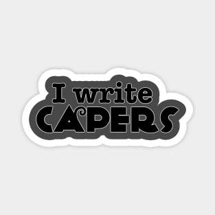 I Write Capers Magnet