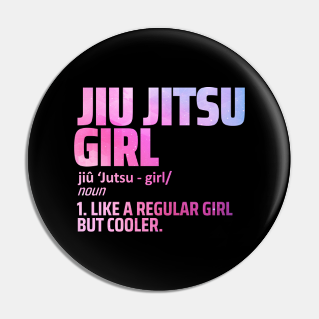 jiu jitsu girl Jiu Jitsu Pin TeePublic