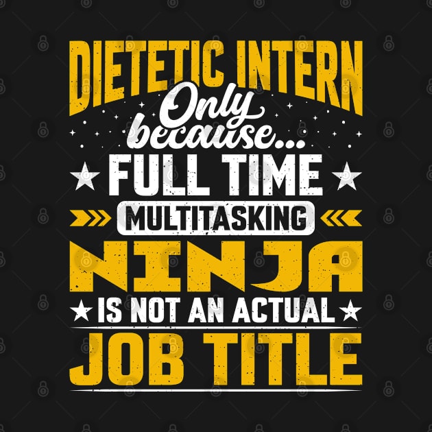 Dietetic Intern Job Title - Funny Dietetic Trainee by Pizzan