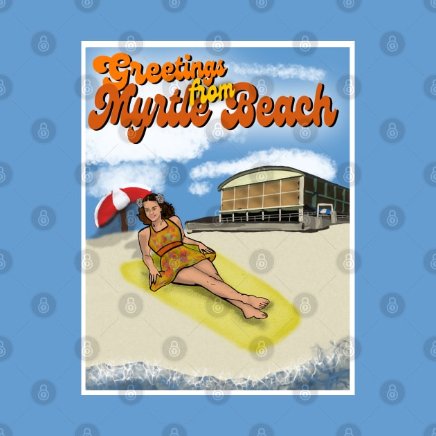 Greetings From Myrtle Beach by TL Bugg