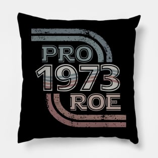 Pro Roe 1973 Pillow