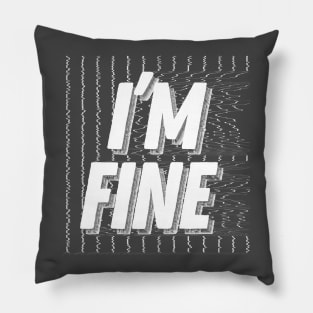 I'm Fine / Logo Graphic Design Pixel Font Pillow