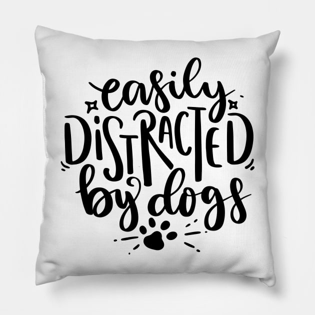 Easily Distracted By Dogs Pillow by happyvibesprints