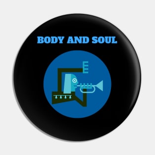 BODY AND SOUL Pin