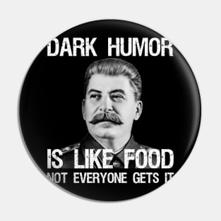 Dark Humor Is Like Food Not Everyone Gets It Pin