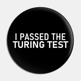 I PASSED THE TURING TEST Pin