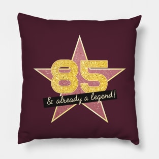 85th Birthday Gifts - 85 Years old & Already a Legend Pillow