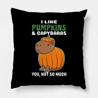 I Like Pumpkins and Capybaras you not so much cartoon Pillow