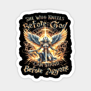 She Who Kneels Before God Can Stand Before Anyone - Christian Apparel Magnet