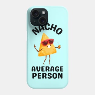 Nacho Average Person - Cute Nachos Pun Phone Case