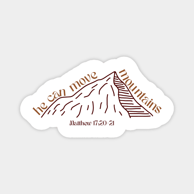 He can move mountains bible verse Magnet by Noras-Designs