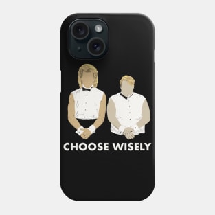 Choose Wisely Phone Case