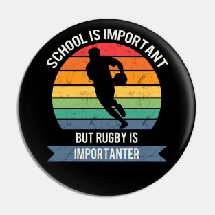 School is important but rugby is importanter Pin