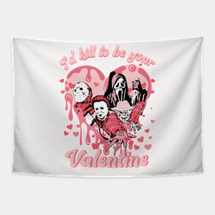 I_d Kill To Be Your Valentine Funny Tapestry