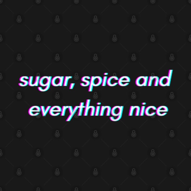 sugar spice everything nice by mariaronda