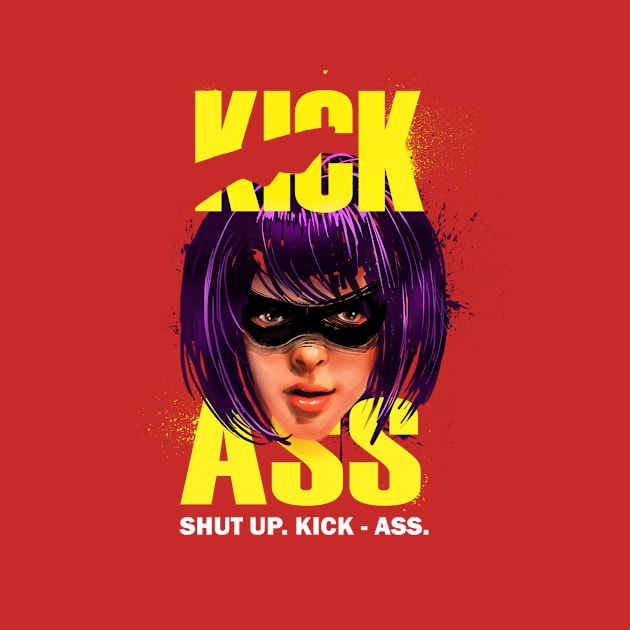 Shut Up N KICK ASS by pankajbhambriartworks