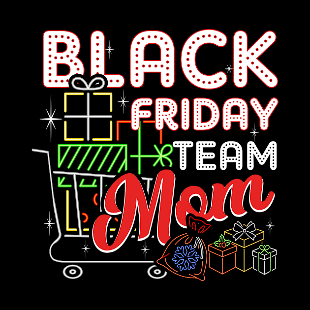 Black Friday Team Mom Shopping Matching Family Christmas by Norine Linan 