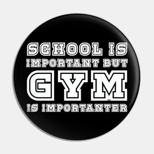 School is important but gym is importanter Pin