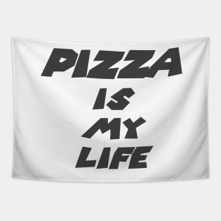 Pizza is my life Classic Funny T Tapestry