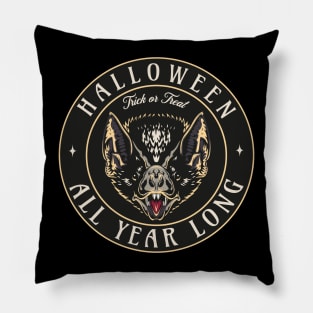 Halloween all year long Pillow