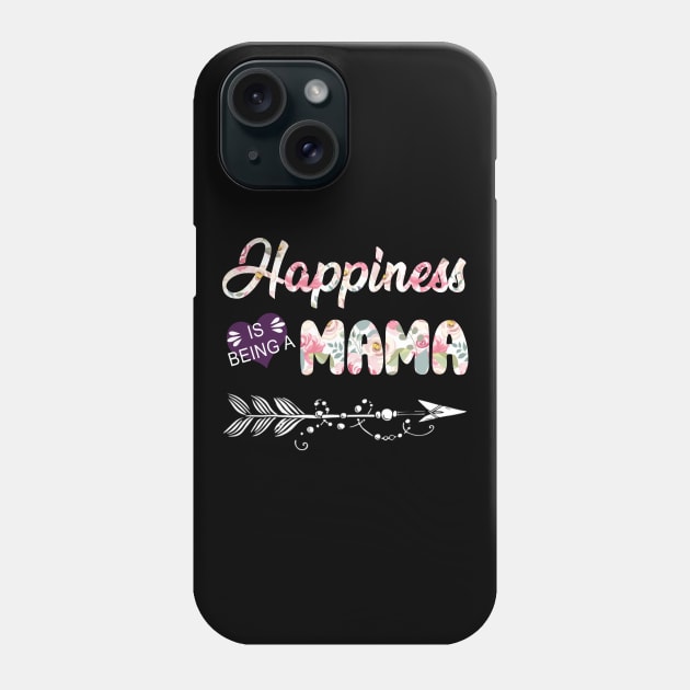 Happiness Is Being A Mama Phone Case by Damsin