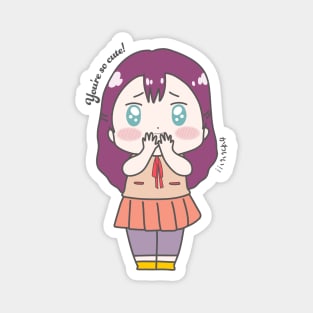 Cute Kawaii "You're so cute" Chibi Anime Girl Magnet