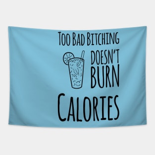 Too Bad Bitching Doesn't Burn Calories, Gift for Mom, Mother's day Tapestry